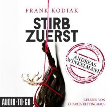 Stirb zuerst (ungekürzt) audiobook, Andreas Winkelmann, Frank Kodiak
