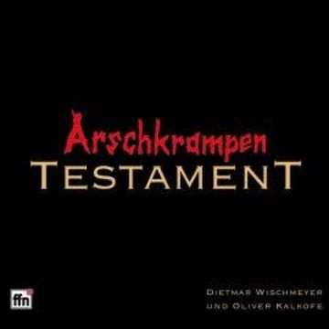 Testament audiobook, Die Arschkrampen, Dietmar Wischmeyer, Oliver Kalkofe