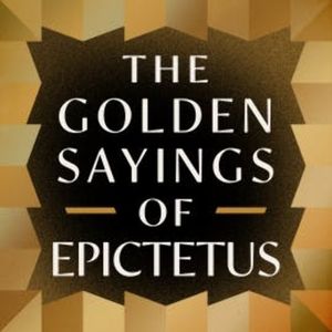 The Golden Sayings of Epictetus, Epictetus