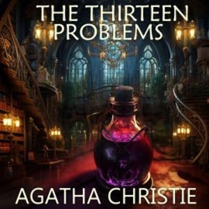 The Thirteen Problems, Agatha Christie