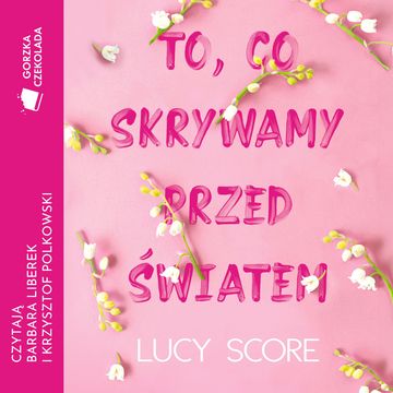 To, co skrywamy przed światem audiobook, Lucy Score