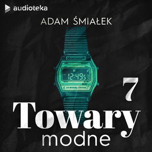 Towary modne. Montana i zaginione melodyjki, Adam Śmiałek