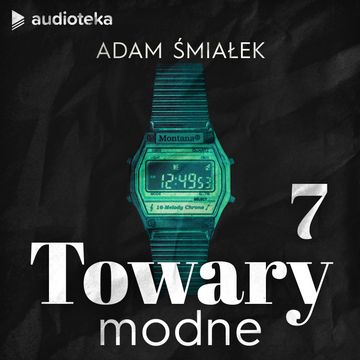 Towary modne. Montana i zaginione melodyjki audiobook, Adam Śmiałek