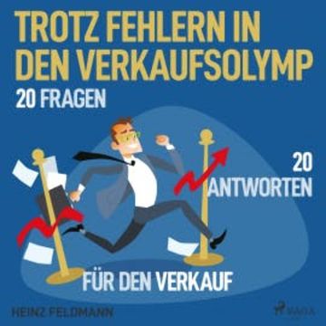 Trotz Fehlern in den Verkaufsolymp - 20 Fragen - 20 Antworten für den Verkauf audiobook, Heinz Feldmann