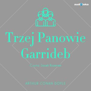 Trzej Panowie Garrideb, Arthur Conan Doyle