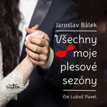 Všechny moje plesové sezóny audiobook, Jaroslav Bálek