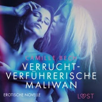 Verrucht-verführerische Maliwan: Erotische Novelle audiobook, Camille Bech