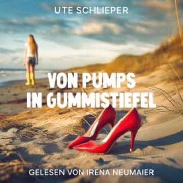 VON PUMPS IN GUMMISTIEFEL audiobook, Ute Schlieper