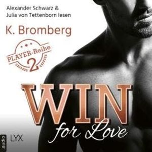 Win for Love - The Player, Teil 2 (Ungekürzt), K. Bromberg