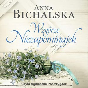 Wzgórze niezapominajek, Anna Bichalska