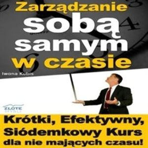 Zarządzanie sobą samym w czasie, Iwona Kubis