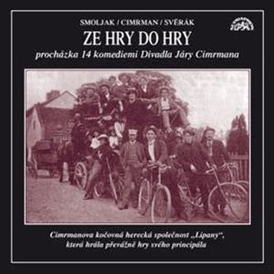 Divadlo Járy Cimrmana - Ze hry do hry, Ladislav Smoljak, Zdeněk Svěrák