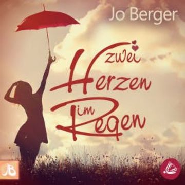 Zwei Herzen im Regen audiobook, Jo Berger