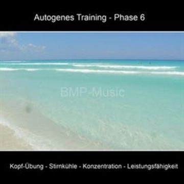 Autogenes Training, Phase 6: Kopf-Übung, Stirnkühle, Konzentration, Leistungsfähigkeit audiobook, Anke Moehlmann