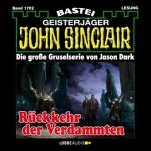 Rückkehr der Verdammten (John Sinclair, Band 1702), Jason Dark