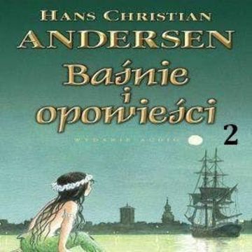 Baśnie i opowieści 2 audiobook, Hans Christian Andersen