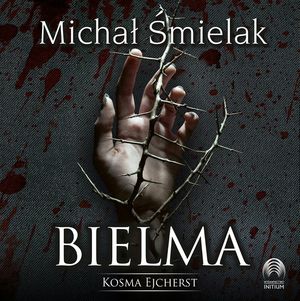 Bielma. Kosma Ejcherst, Michał Śmielak