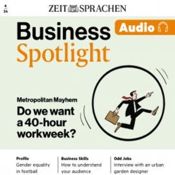 Business Englisch lernen Audio – Wer will die 40-Stunden-Woche? audiobook, Melita Cameron-Wood