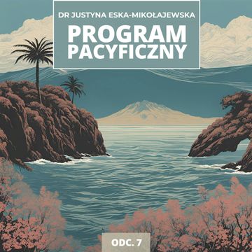 Cena pokoju: Wyspy Marshalla między USA a Chinami | Program Pacyficzny odc. 7 audiobook, Mateusz Grzeszczuk