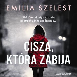 Cisza, która zabija, Emilia Szelest