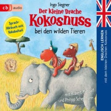 Der kleine Drache Kokosnuss bei den wilden Tieren audiobook, Ingo Siegner