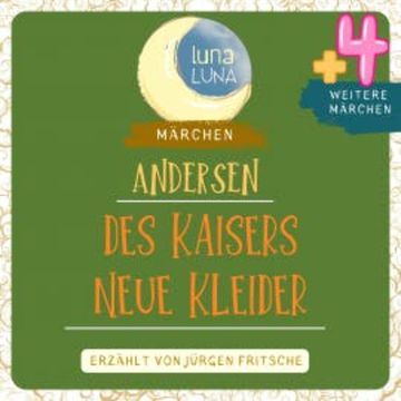 Des Kaisers neue Kleider plus vier weitere Märchen von Hans Christian Andersen audiobook, Hans Christian Andersen