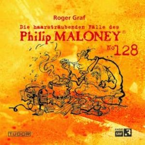 Die haarsträubenden Fälle des Philip Maloney, No.128, Roger Graf