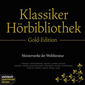 Die Klassiker Hörbibliothek - Gold Edition, Alexander Puschkin, Conrad Ferdinand Meyer, Emile Zola, Fjodor M. Dostojewski, Gottfried Keller, Guy de Maupassant, Heinrich Heine, Jack London, Jean Paul, Johann Wolfgang von Goethe, Joseph Conrad, Mark Twain, Maxim Gorki, Oscar Wilde, Theodor Storm, Wilhelm Raabe