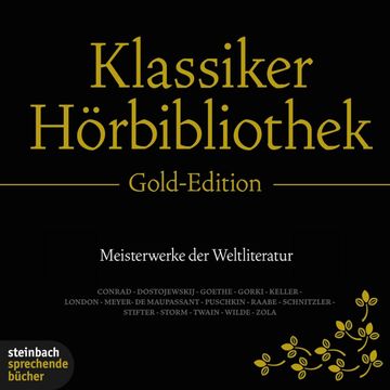 Die Klassiker Hörbibliothek - Gold Edition, Alexander Puschkin, Conrad Ferdinand Meyer, Emile Zola, Fjodor M. Dostojewski, Gottfried Keller, Guy de Maupassant, Heinrich Heine, Jack London, Jean Paul, Johann Wolfgang von Goethe, Joseph Conrad, Mark Twain, Maxim Gorki, Oscar Wilde, Theodor Storm, Wilhelm Raabe