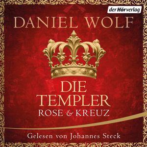 Die Templer. Rose und Kreuz, Daniel Wolf