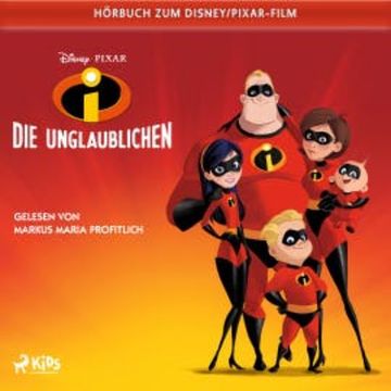 Die Unglaublichen: Das Original–Hörbuch zum Disney/Pixar–Film audiobook, Irene Trimble