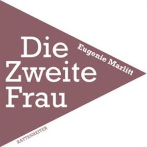 Die zweite Frau, Marlitt Eugenie