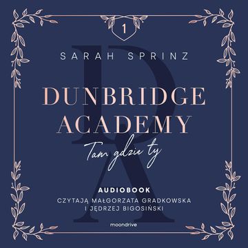 Dunbridge Academy. Tam gdzie ty audiobook, Sarah Sprinz
