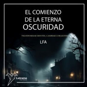 El comienzo de la eterna oscuridad, LFA