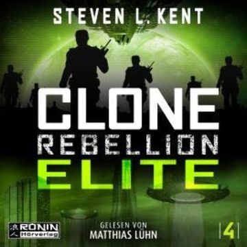 Elite - Clone Rebellion, Band 4 (ungekürzt) audiobook, Steven L. Kent