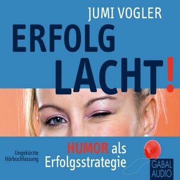 Erfolg lacht! audiobook, Jumi Vogler