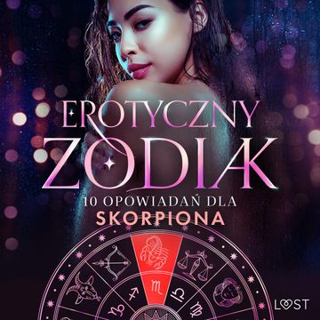 Erotyczny zodiak: 10 opowiadań dla Skorpiona audiobook, Alexandra Södergran, Anita Bang, Sandra Norrbin, Vanessa Salt
