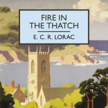 Fire in the Thatch audiobook, E.C.R. Lorac