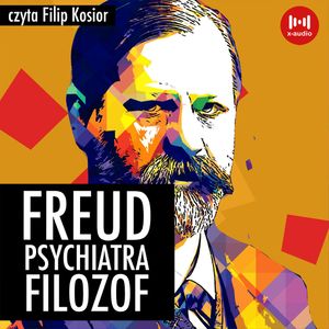Freud. Psychiatra, filozof, J. Grodzieński