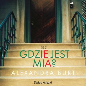 Gdzie jest Mia?, Alexandra Burt