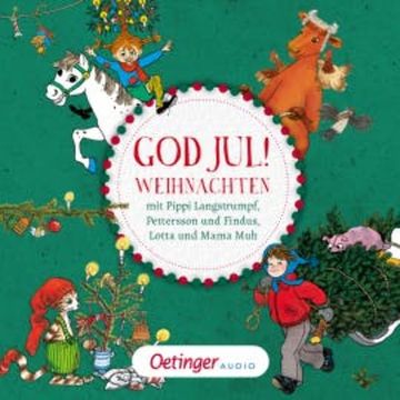 God Jul! Weihnachten mit Pippi, Pettersson, Lotta und Mama Muh audiobook, Sven Nordqvist