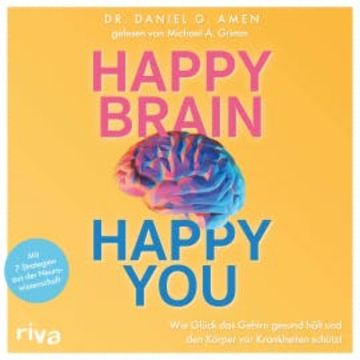 Happy Brain – Happy You audiobook, Daniel G. Amen
