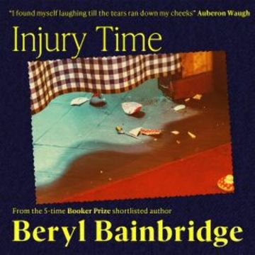 Injury Time audiobook, Beryl Bainbridge