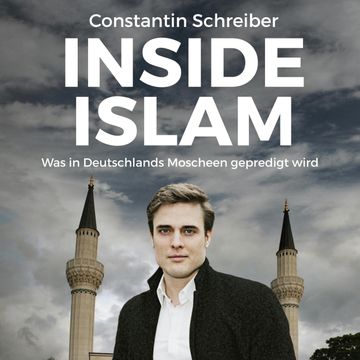 Inside Islam - Was in Deutschlands Moscheen gepredigt wird audiobook, Constantin Schreiber