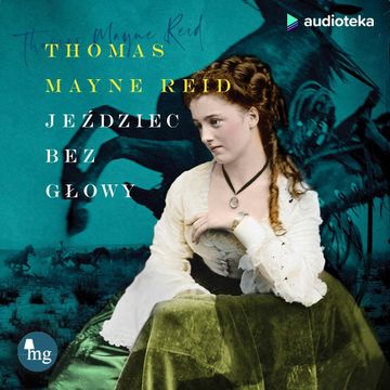 Jeździec bez głowy audiobook, Thomas Mayne Reid