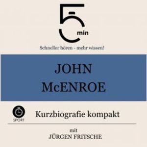 John McEnroe: Kurzbiografie kompakt, 5 Minuten