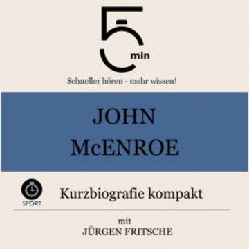 John McEnroe: Kurzbiografie kompakt audiobook, 5 Minuten