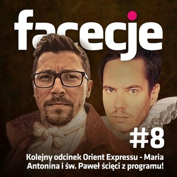 Kolejny odcinek Orient Expressu - Maria Antonina i św. Paweł ścięci z programu!, Maciej Kaczyński, Patryk Bryliński