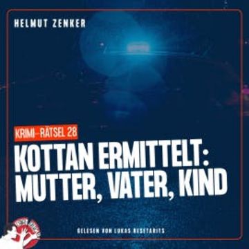 Kottan ermittelt: Mutter, Vater, Kind audiobook, Helmut Zenker