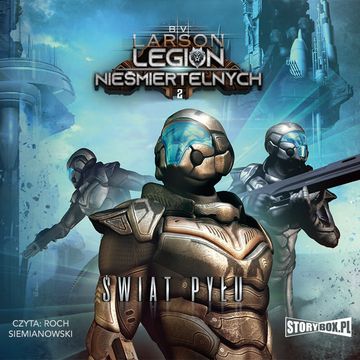 Legion nieśmiertelnych. Tom 2. Świat Pyłu audiobook, B.V. Larson